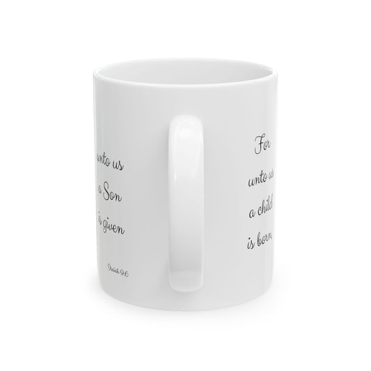 For Unto Us A Child Is Born Christmas Mug - Isaiah 9:6 Nativity Cup, 11 oz